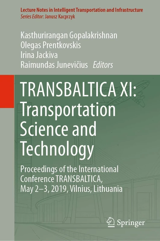 TRANSBALTICA XI: Transportation Science and Technology: Proceedings of the International Conference TRANSBALTICA, May 2-3, 2019, Vilnius, Lithuania ... Transportation and Infrastructure)