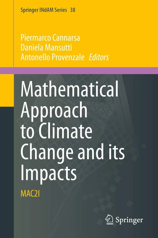 Mathematical Approach to Climate Change and its Impacts: MAC2I: 38 (Springer INdAM Series, 38)