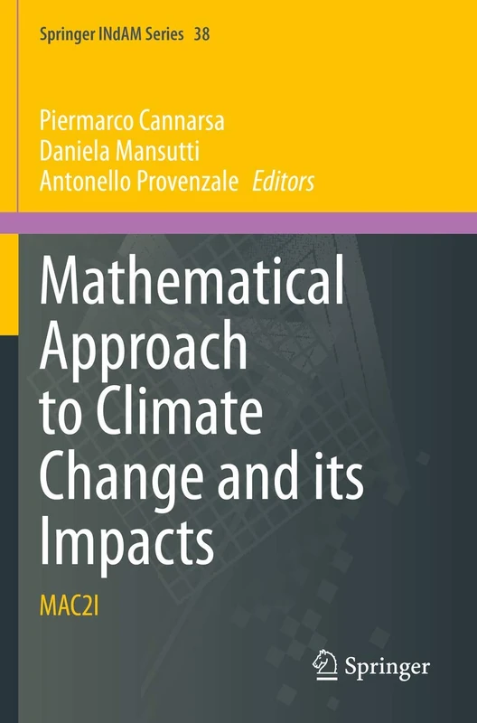 Mathematical Approach to Climate Change and its Impacts: MAC2I: 38 (Springer INdAM Series, 38)