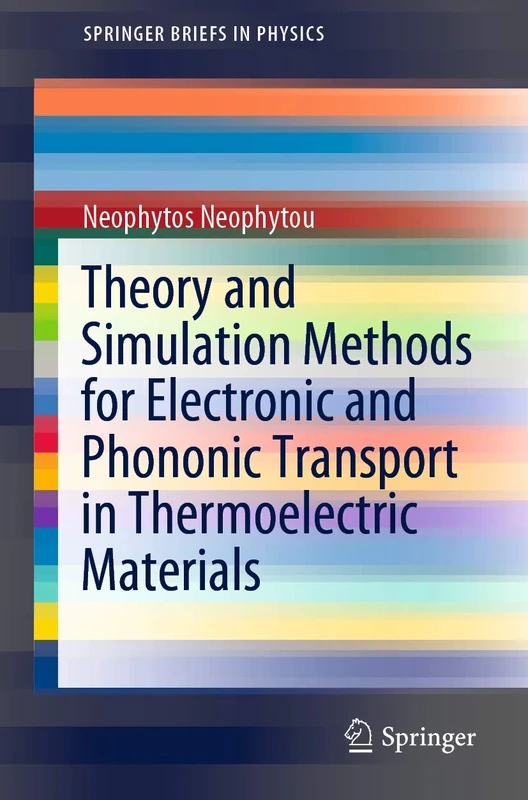 Theory and Simulation Methods for Electronic and Phononic Transport in Thermoelectric Materials (SpringerBriefs in Physics)