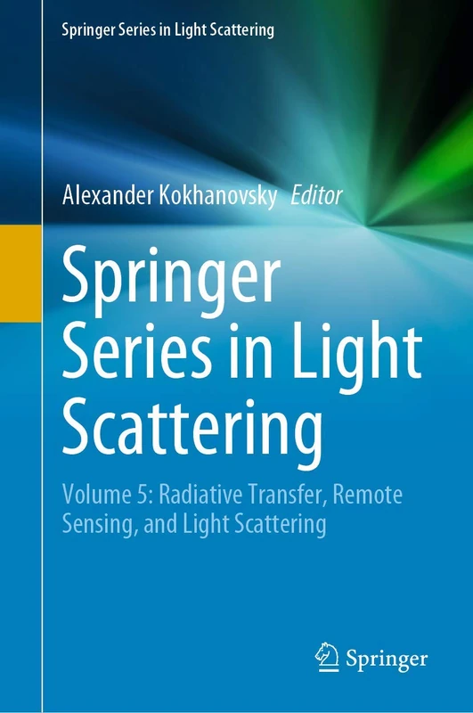 Springer Series in Light Scattering: Volume 5: Radiative Transfer, Remote Sensing, and Light Scattering