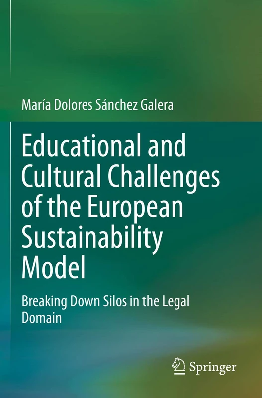 Educational and Cultural Challenges of the European Sustainability Model: Breaking Down Silos in the Legal Domain