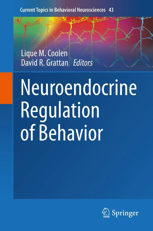 Neuroendocrine Regulation of Behavior: 43 (Current Topics in Behavioral Neurosciences, 43)