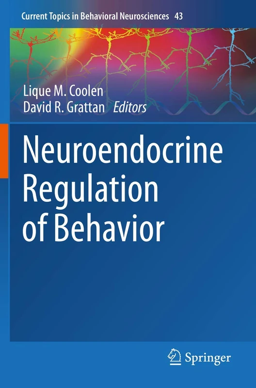 Neuroendocrine Regulation of Behavior: 43 (Current Topics in Behavioral Neurosciences, 43)