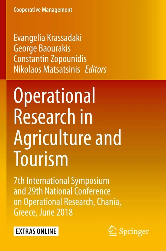 Operational Research in Agriculture and Tourism: 7th International Symposium and 29th National Conference on Operational Research, Chania, Greece, June 2018 (Cooperative Management)