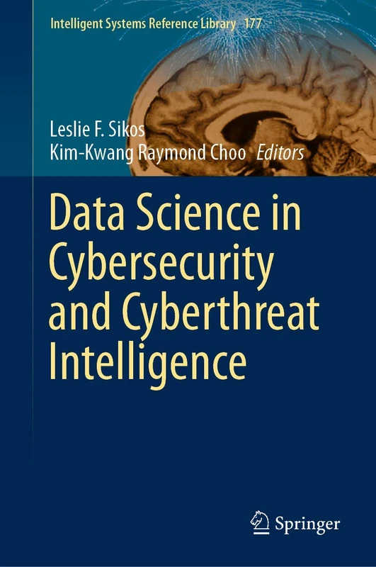 Data Science in Cybersecurity and Cyberthreat Intelligence: 177 (Intelligent Systems Reference Library, 177)