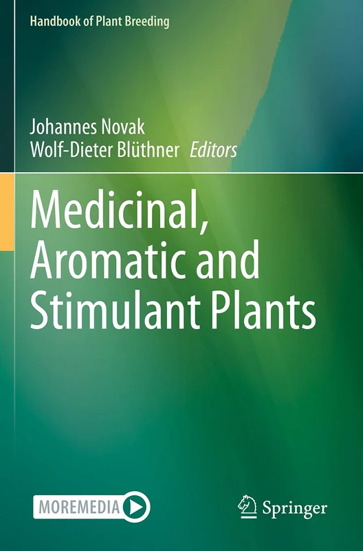 Medicinal, Aromatic and Stimulant Plants: 12 (Handbook of Plant Breeding, 12)