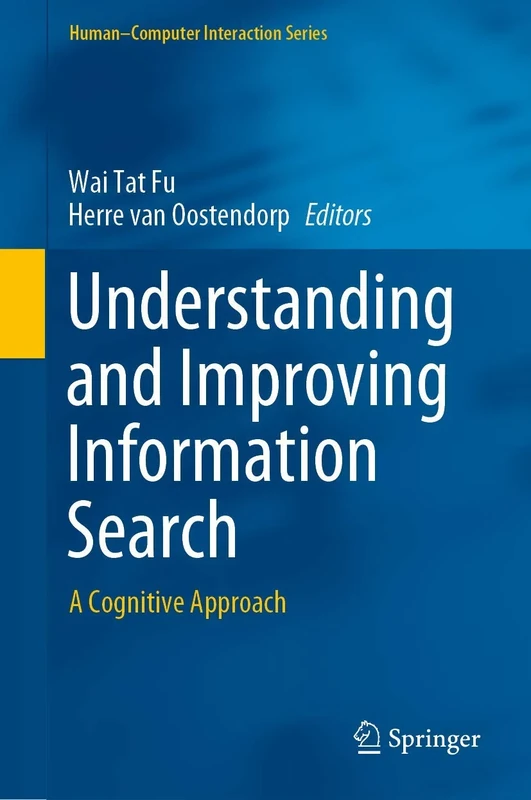Understanding and Improving Information Search: A Cognitive Approach (Human–Computer Interaction Series)