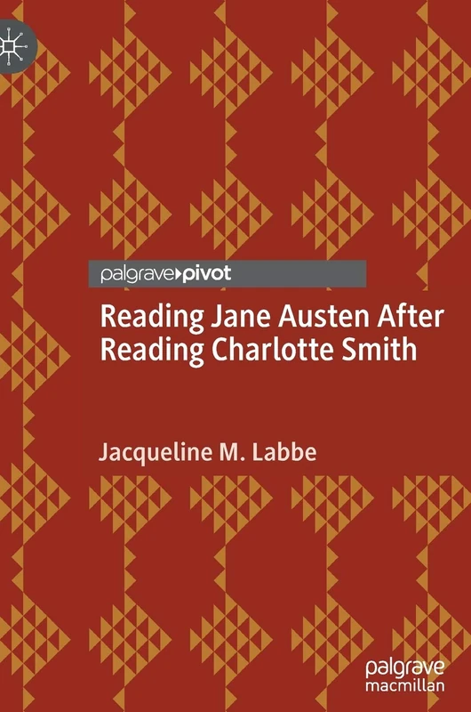 Reading Jane Austen After Reading Charlotte Smith: Influences and Borrowings