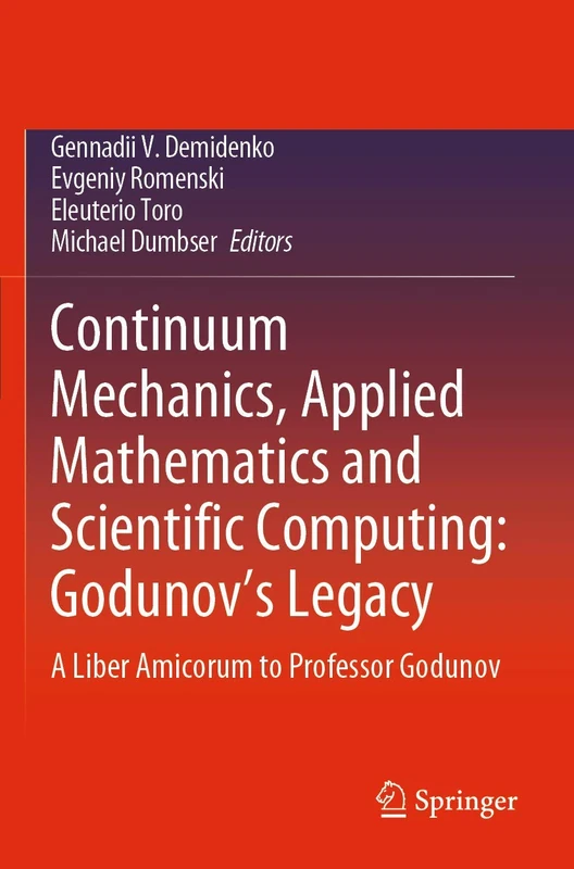 Continuum Mechanics, Applied Mathematics and Scientific Computing: Godunov's Legacy: A Liber Amicorum to Professor Godunov