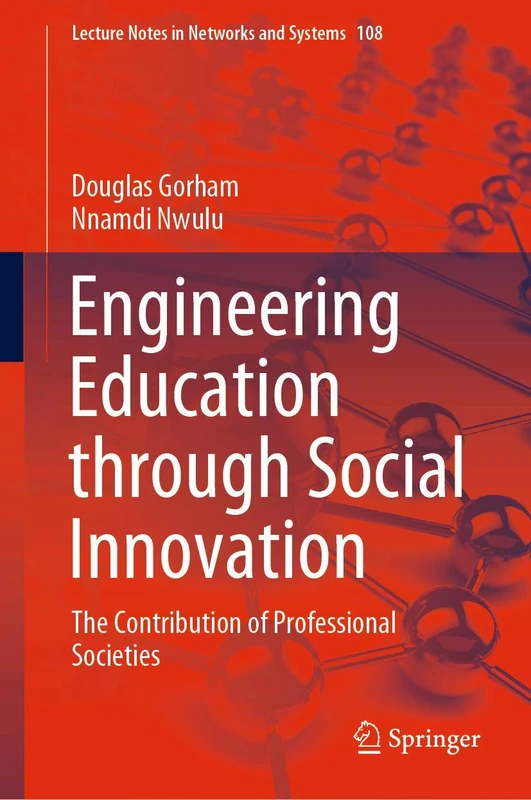 Engineering Education through Social Innovation: The Contribution of Professional Societies: 108 (Lecture Notes in Networks and Systems, 108)
