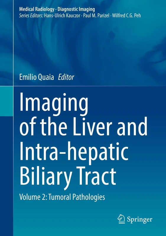 Imaging of the Liver and Intra-hepatic Biliary Tract: Volume 2: Tumoral Pathologies (Medical Radiology)