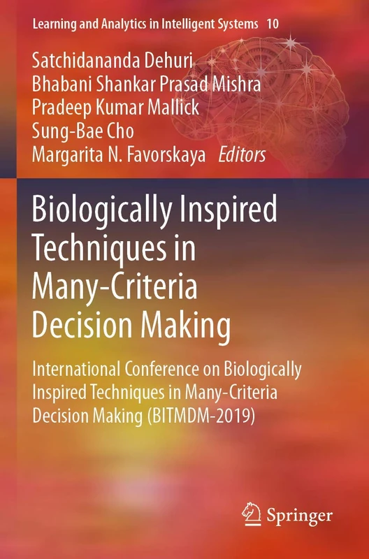 Biologically Inspired Techniques in Many-Criteria Decision Making: International Conference on Biologically Inspired Techniques in Many-Criteria ... and Analytics in Intelligent Systems, 10)