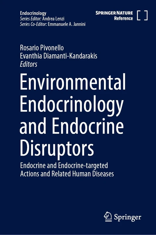 Environmental Endocrinology and Endocrine Disruptors: Endocrine and Endocrine-targeted Actions and Related Human Diseases