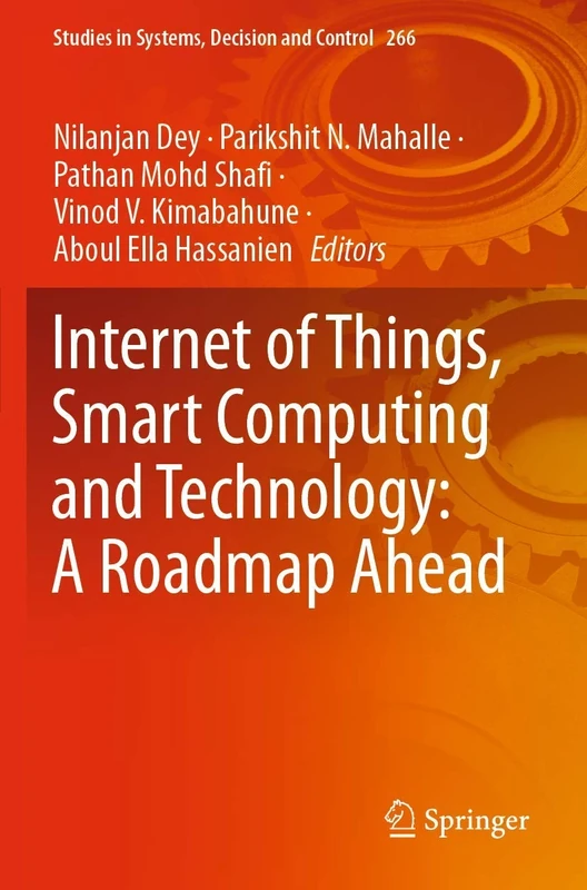 Internet of Things, Smart Computing and Technology: A Roadmap Ahead: 266 (Studies in Systems, Decision and Control, 266)