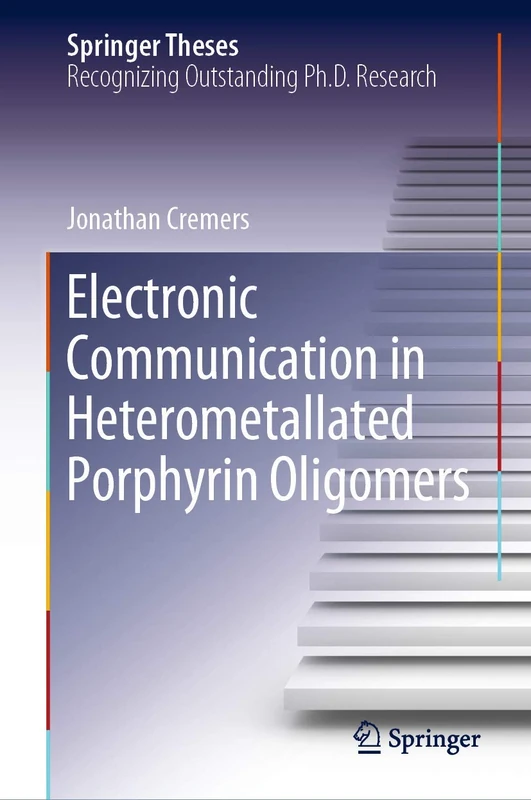 Electronic Communication in Heterometallated Porphyrin Oligomers (Springer Theses)