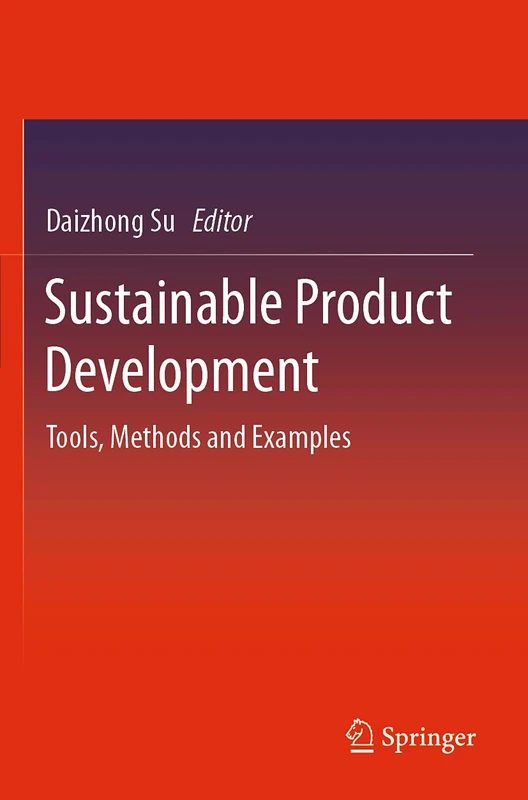 Sustainable Product Development: Tools, Methods and Examples