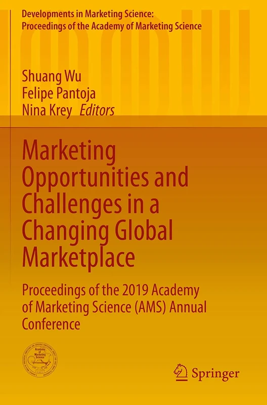 Marketing Opportunities and Challenges in a Changing Global Marketplace: Proceedings of the 2019 Academy of Marketing Science (AMS) Annual Conference ... of the Academy of Marketing Science)