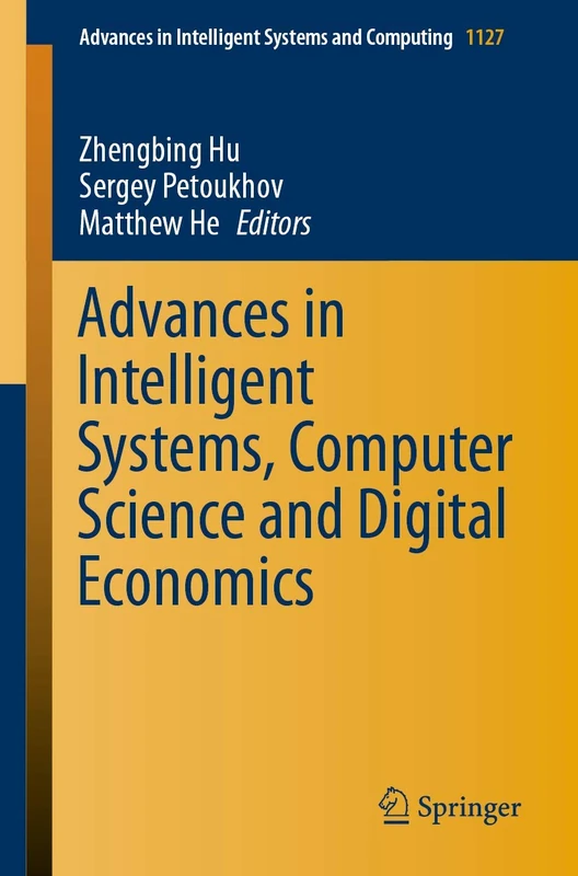 Advances in Intelligent Systems, Computer Science and Digital Economics: 1127 (Advances in Intelligent Systems and Computing, 1127)