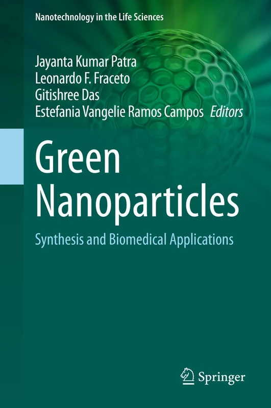 Green Nanoparticles: Synthesis and Biomedical Applications (Nanotechnology in the Life Sciences)
