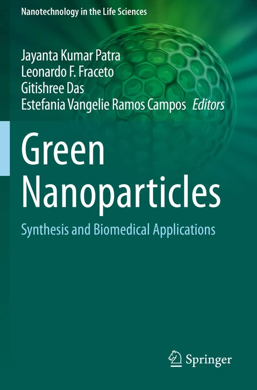 Green Nanoparticles: Synthesis and Biomedical Applications (Nanotechnology in the Life Sciences)