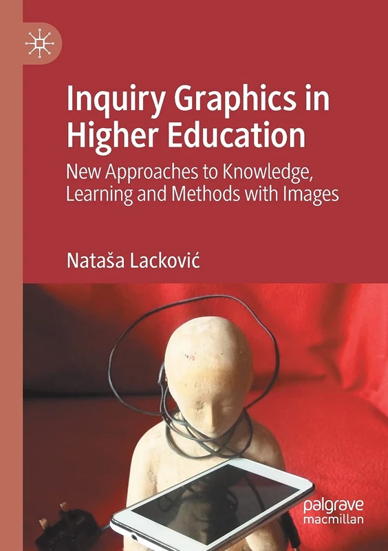 Inquiry Graphics in Higher Education: New Approaches to Knowledge, Learning and Methods with Images - Image 1