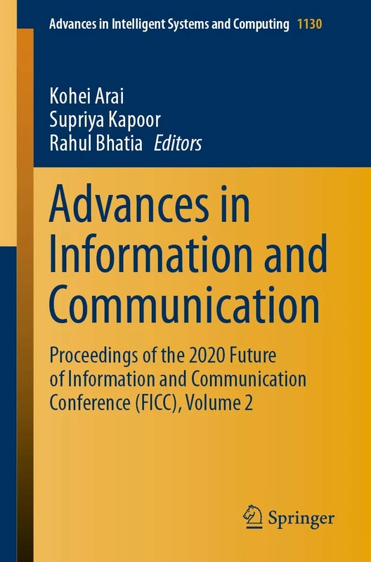 Advances in Information and Communication: Proceedings of the 2020 Future of Information and Communication Conference (FICC), Volume 2: 1130 (Advances in Intelligent Systems and Computing, 1130)