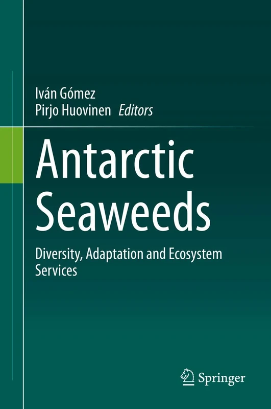 Antarctic Seaweeds: Diversity, Adaptation and Ecosystem Services