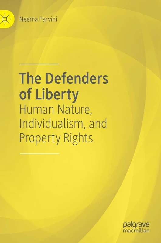 The Defenders of Liberty: Human Nature, Individualism, and Property Rights
