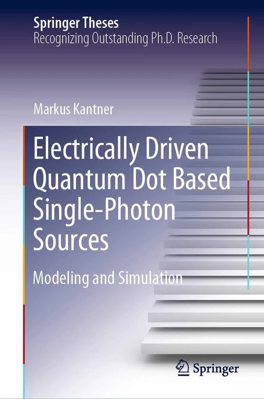 Electrically Driven Quantum Dot Based Single-Photon Sources: Modeling and Simulation (Springer Theses)