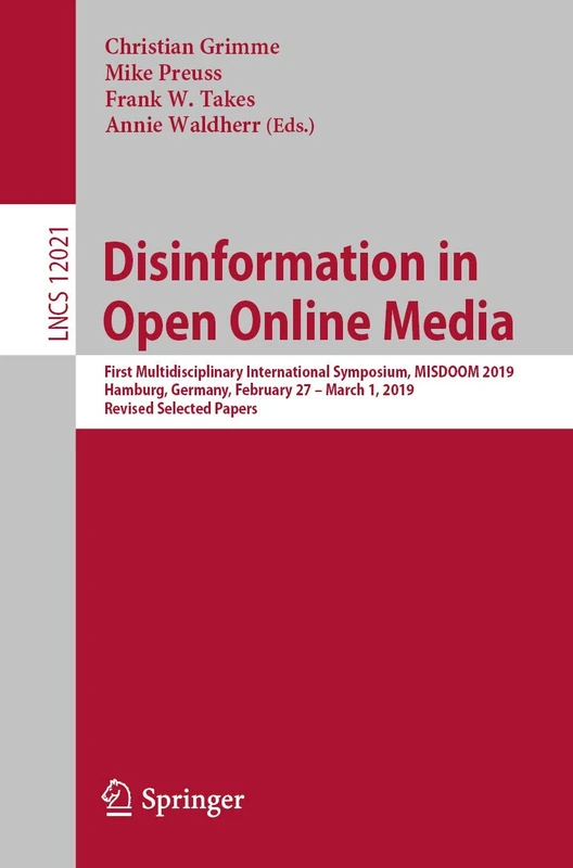 Disinformation in Open Online Media: First Multidisciplinary International Symposium, MISDOOM 2019, Hamburg, Germany, February 27 – March 1, 2019, ... (Lecture Notes in Computer Science, 12021) - Image 1