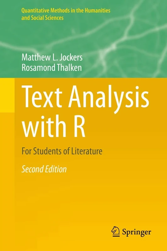 Text Analysis with R: For Students of Literature (Quantitative Methods in the Humanities and Social Sciences)