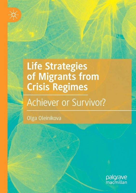 Life Strategies of Migrants from Crisis Regimes: Achiever or Survivor? - Image 1