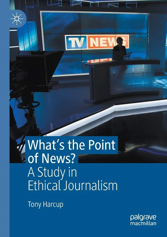What's the Point of News?: A Study in Ethical Journalism