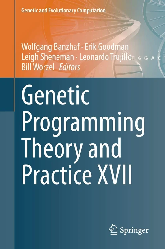 Genetic Programming Theory and Practice XVII (Genetic and Evolutionary Computation)