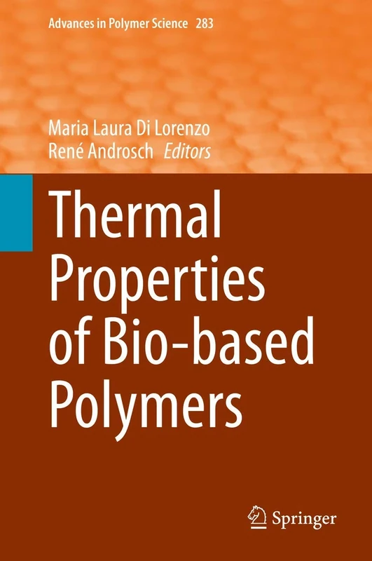 Thermal Properties of Bio-based Polymers: 283 (Advances in Polymer Science, 283)