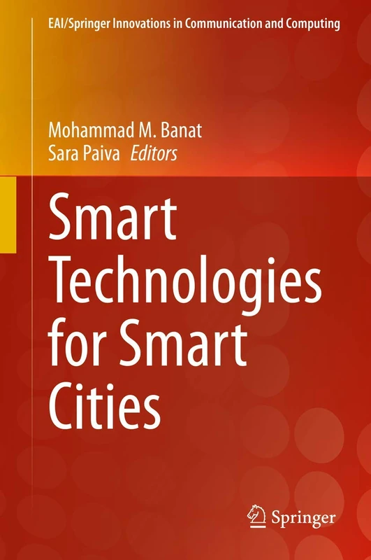 Smart Technologies for Smart Cities (EAI/Springer Innovations in Communication and Computing)