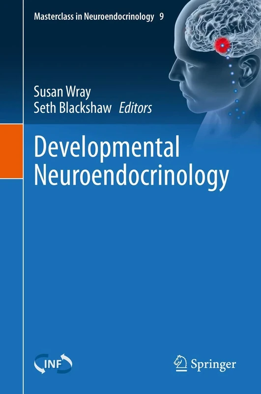 Developmental Neuroendocrinology: 9 (Masterclass in Neuroendocrinology, 9)