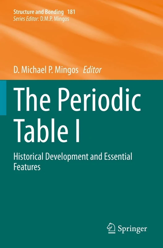 The Periodic Table I: Historical Development and Essential Features: 181 (Structure and Bonding, 181)