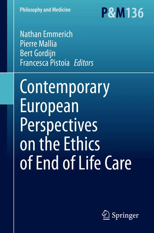 Springer - Ethics of End of Life Care - Philosophy and Medicine 136