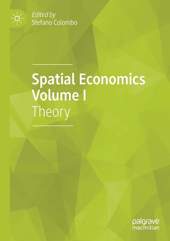 Spatial Economics Volume I: Theory: 1