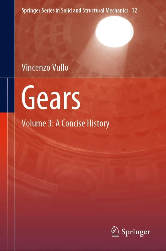Gears: Volume 3: A Concise History: 12 (Springer Series in Solid and Structural Mechanics, 12)