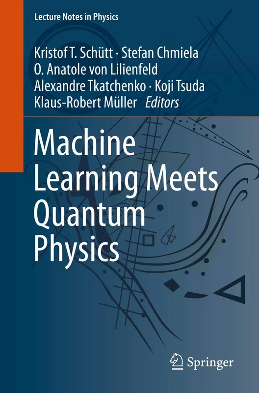 Machine Learning Meets Quantum Physics: 968 (Lecture Notes in Physics, 968)