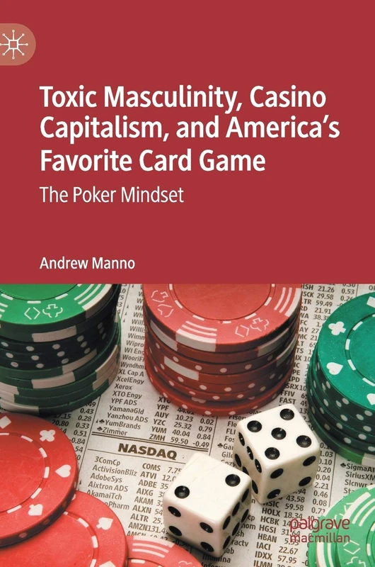 Toxic Masculinity, Casino Capitalism, and America's Favorite Card Game: The Poker Mindset - Image 1