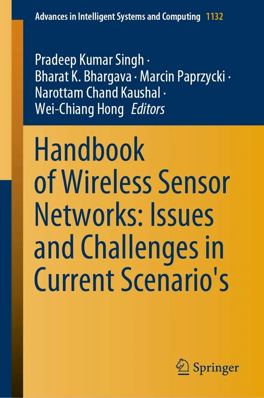 Handbook of Wireless Sensor Networks: Issues and Challenges in Current Scenario's: 1132 (Advances in Intelligent Systems and Computing, 1132)