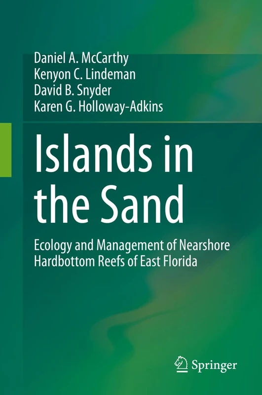 Islands in the Sand: Ecology and Management of Nearshore Hardbottom Reefs of East Florida