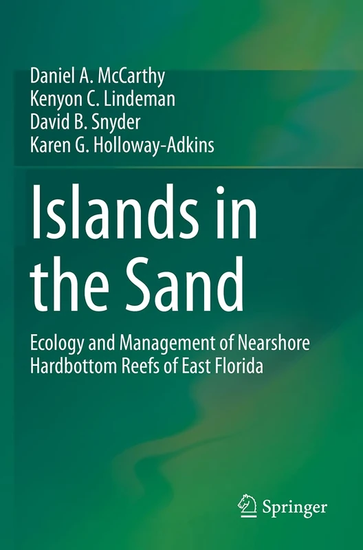 Islands in the Sand: Ecology and Management of Nearshore Hardbottom Reefs of East Florida