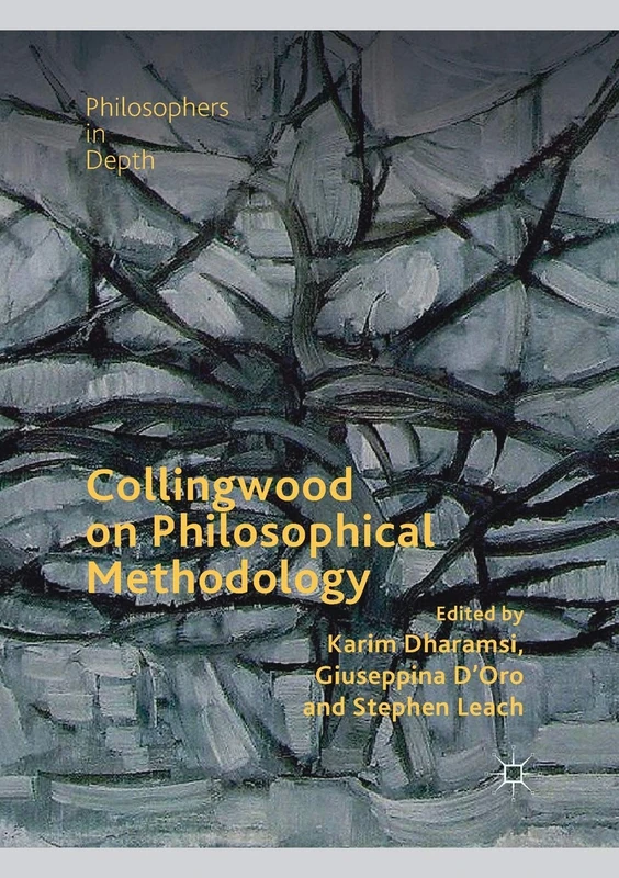 Collingwood on Philosophical Methodology (Philosophers in Depth)