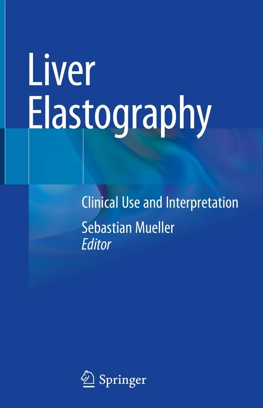 Springer - Liver Elastography: Clinical Use and Interpretation