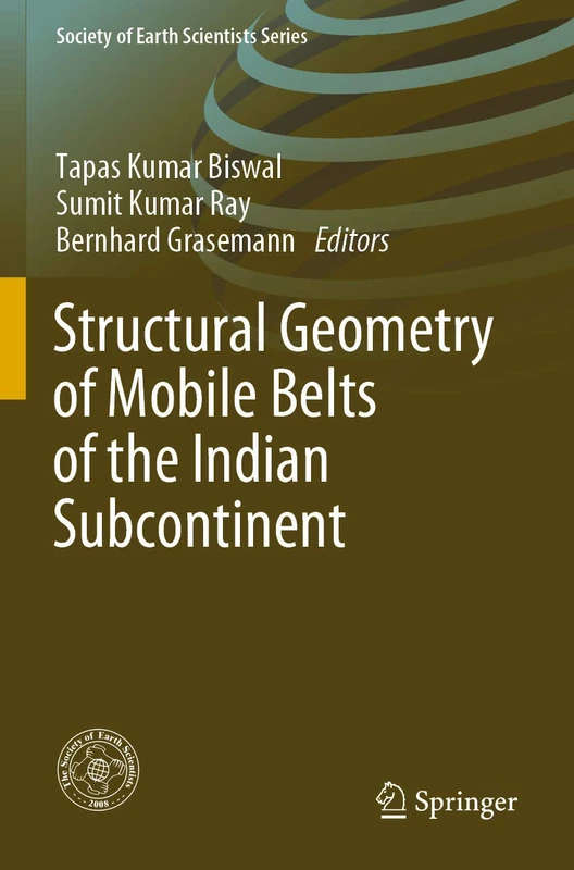 Structural Geometry of Mobile Belts of the Indian Subcontinent (Society of Earth Scientists Series)